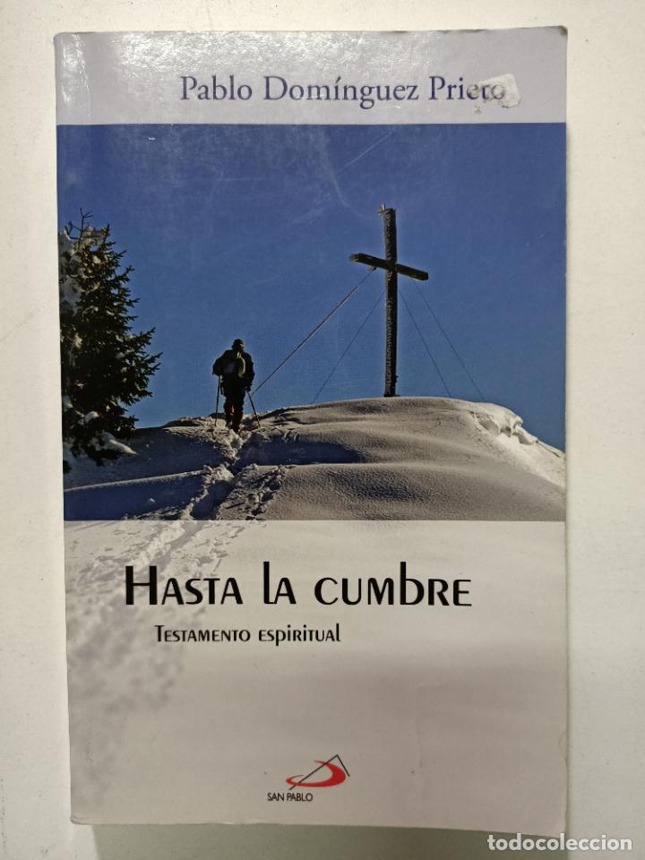 Libros: Hasta la cumbre. Testamento espiritual (Horizontes) / Pablo Dom&iacute;nguez Prieto - Foto 1