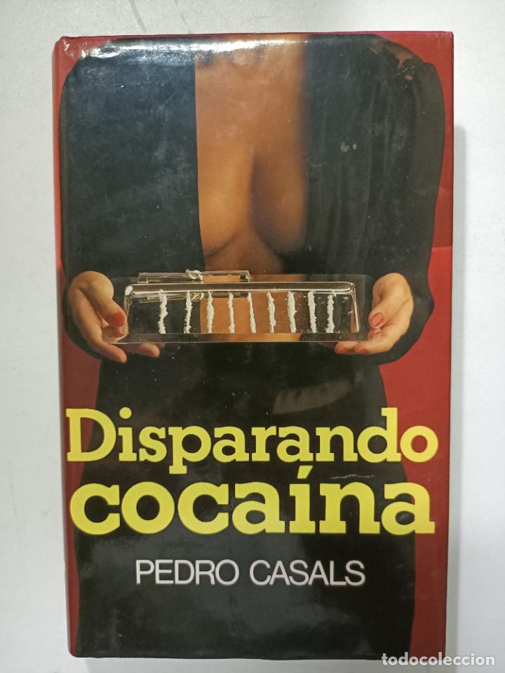 Libros: Disparando coca&iacute;na / Pedro Casals Aldama - Foto 1