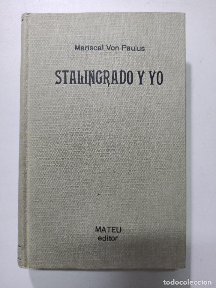 Libros: Stalingrado y yo / Mariscal Von Paulus - Foto 1
