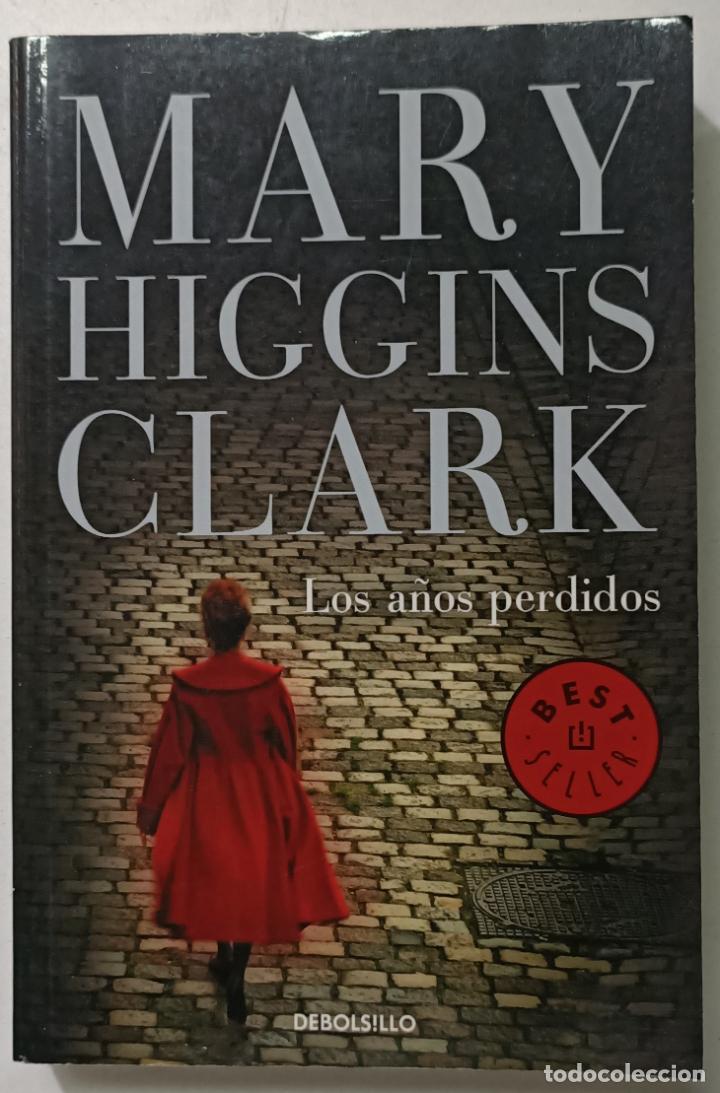 Libros: Los a&ntilde;os p&eacute;rdidos / Mary Higgins Clark - Foto 1
