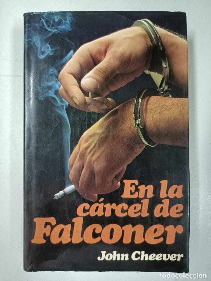 Libros: En la c&aacute;rcel de Falconer / John Cheever - Foto 1