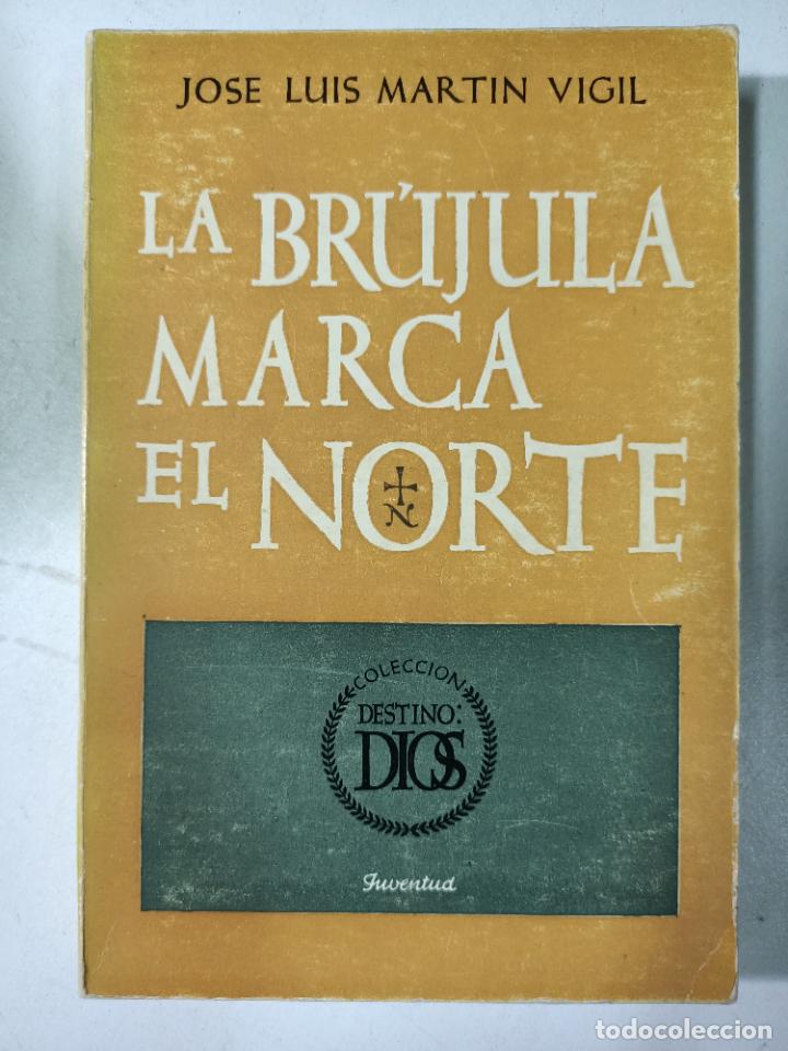 Libros: La br&uacute;jula marca el norte / Jos&eacute; Luis Mart&iacute;n Vigil - Foto 1