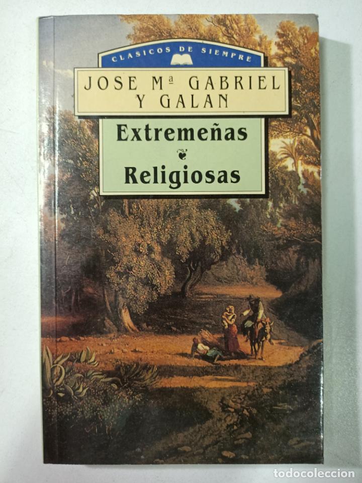 Libros: Extreme&ntilde;as / Religiosas / Jos&eacute; Mar&iacute;a Gabriel Y Gal&aacute;n - Foto 1
