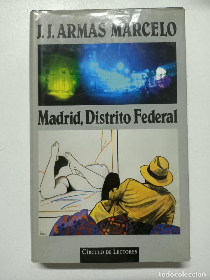 Libros: MADRID, DISTRITO FEDERAL / J.J. ARMAS MARCELO - Foto 1