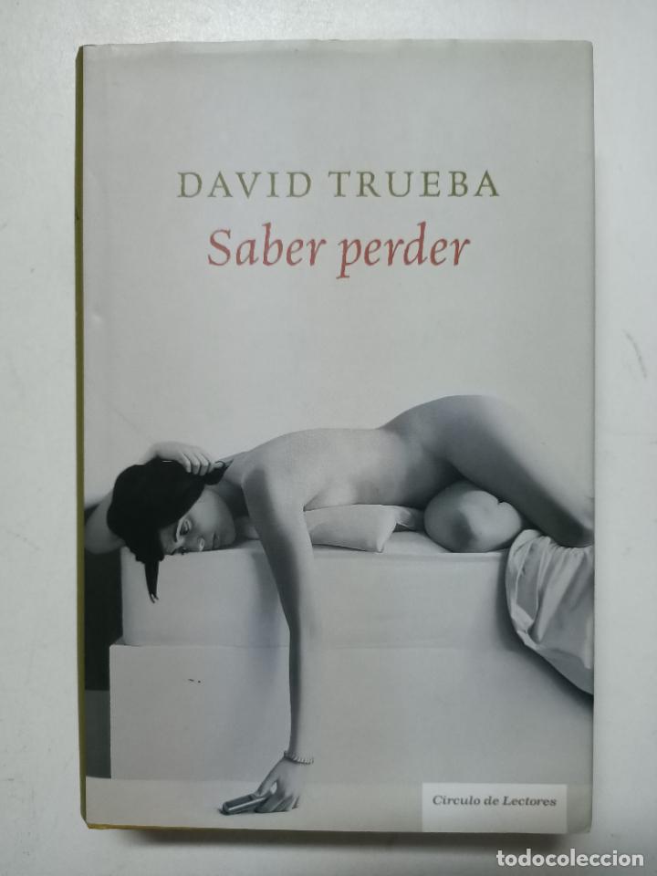 Libros: Saber perder / David Trueba - Foto 1