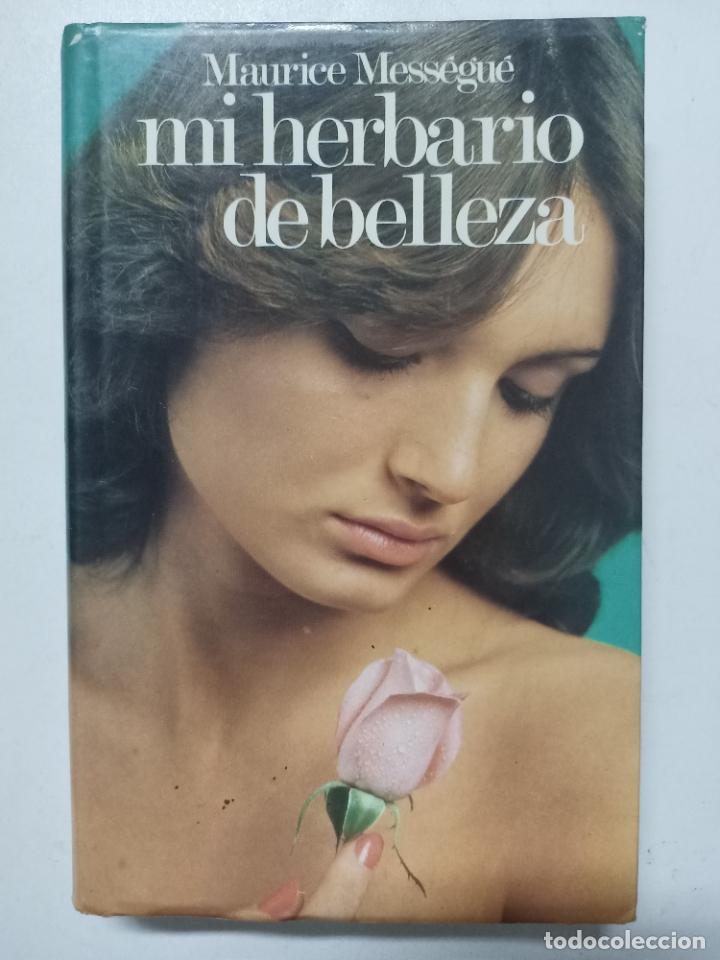 Libros: Mi herbario de belleza / Maurice Messegue - Foto 1