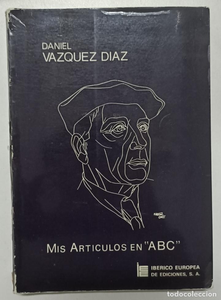 Libros: Mis art&iacute;culos en ABC / Daniel V&aacute;zquez D&iacute;az - Foto 1