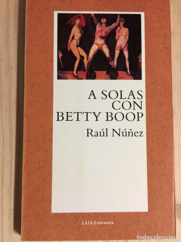 Libros: A solas con Betty Boop - Raul N&uacute;&ntilde;ez - Foto 1