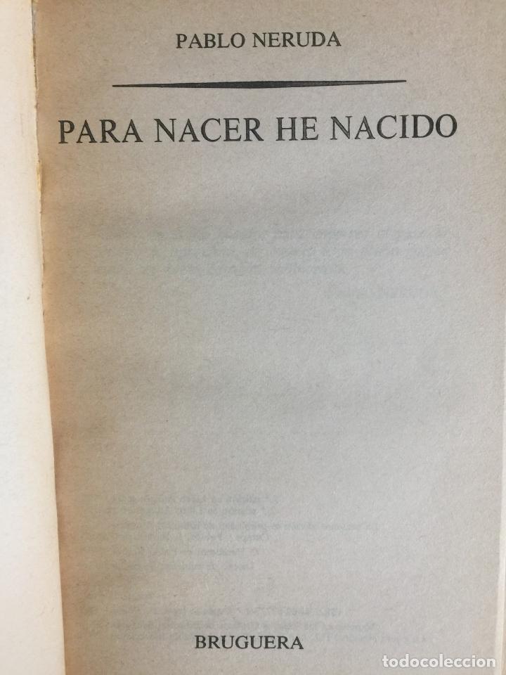 Libros: Para nacer he nacido - Pablo Neruda - Foto 2