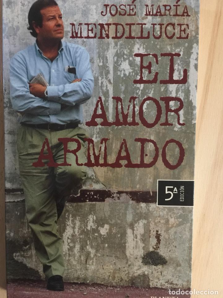 Libros: El amor armado - Jos&eacute; Maria Mendiluce - Foto 1