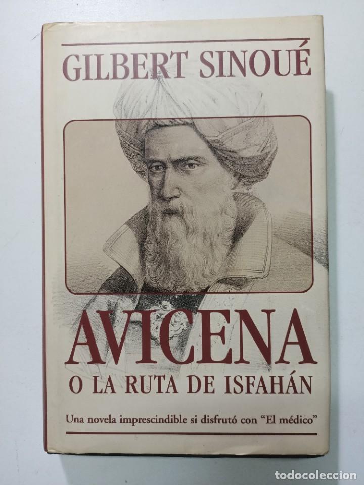 Libros: Avicena o la ruta de Isfah&aacute;n / Gilbert Sinou&eacute; - Foto 1