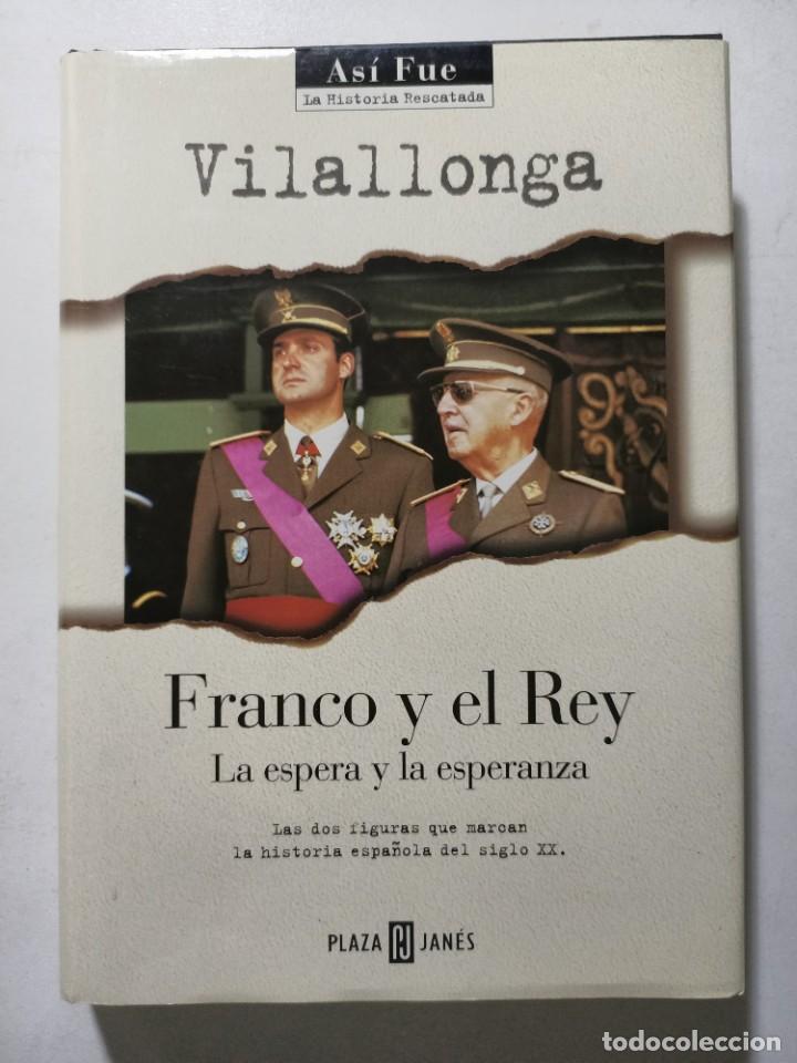Libros: Franco y el rey. La espera y la esperanza / Jose Luis Vilallonga - Foto 1