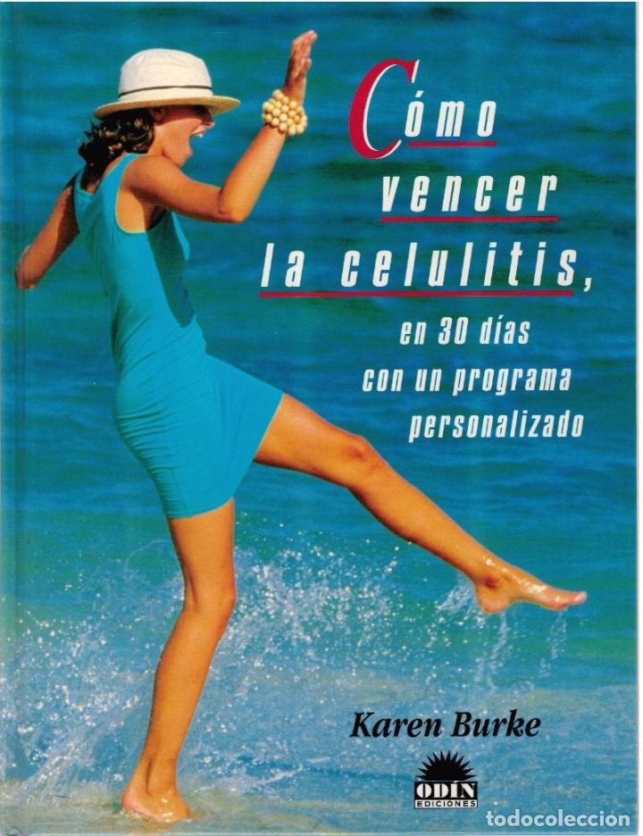 Libros: C&Oacute;MO VENCER LA CELULITIS EN 30 DIAS CON UN PROGRAMA PERSONALIZADO - Karen Burke - Foto 1