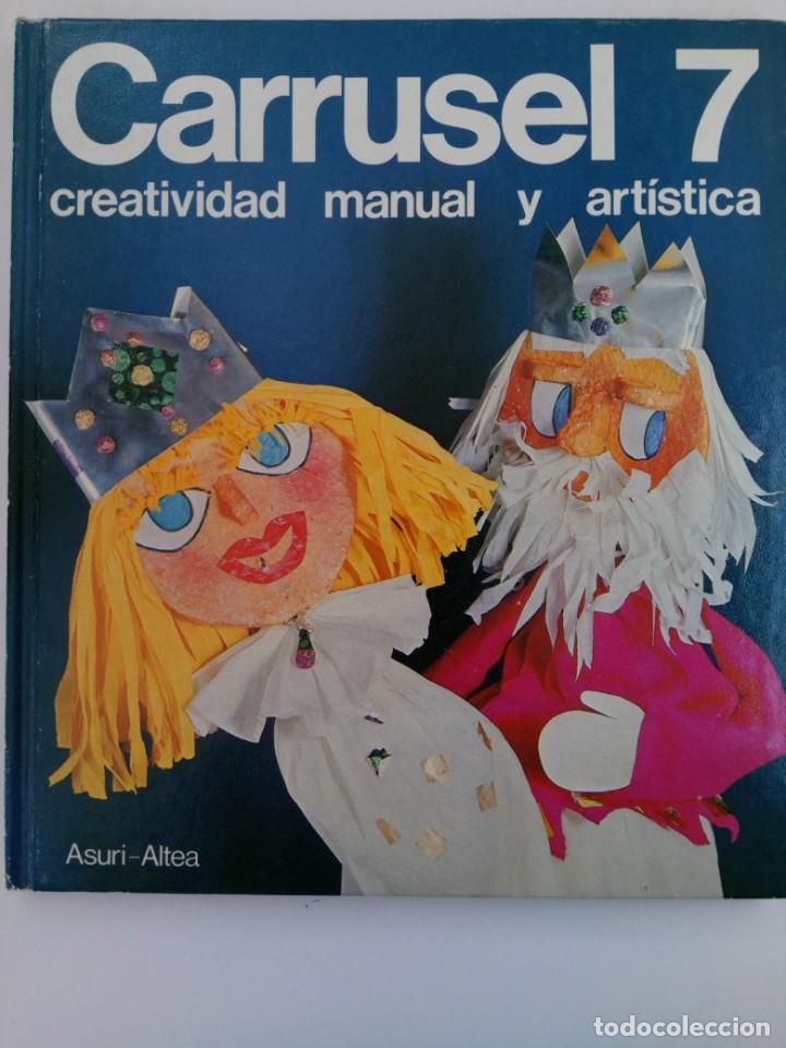 Libros: CARRUSEL 7 - CREATIVIDAD MANUAL Y ART&Iacute;STICA - ASURI-ALTEA - Foto 1