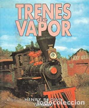 Libros: TRENES DE VAPOR - Brown,Henry - Foto 1
