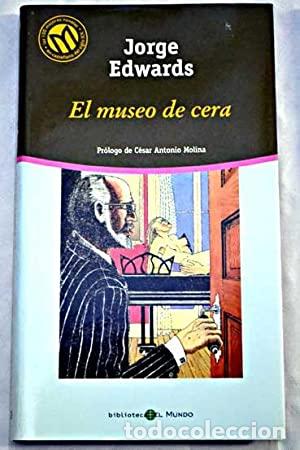 Libros: EL MUSEO DE CERA - Edwards,Jorge - Foto 1