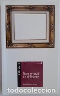 Libros: Todo empez&oacute; en el Thyssen - Miguel &Aacute;ngel Ortega - Foto 1