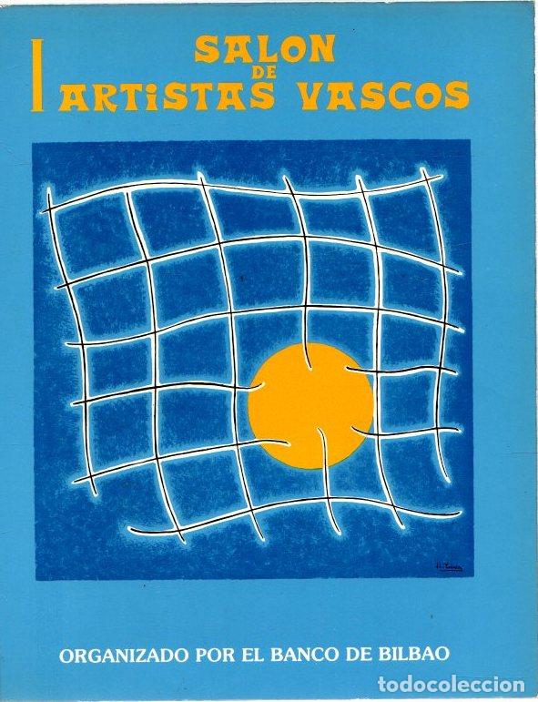 Libros: I Sal&oacute;n de Artistas Vascos - S&aacute;enz de Gorbea, X. / Ab&oacute;n, S. / Barrena, C. / Moreno Ruiz de Eguino, I