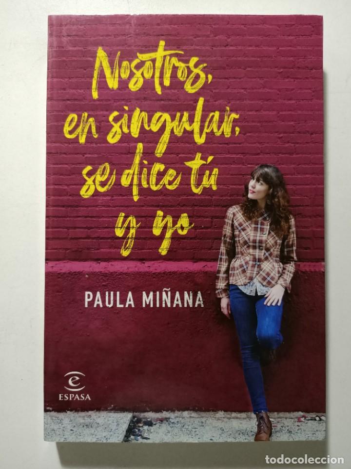 Libros: Nosotros, en singular, se dice t&uacute; y yo / Paula Mi&ntilde;ana - Foto 1