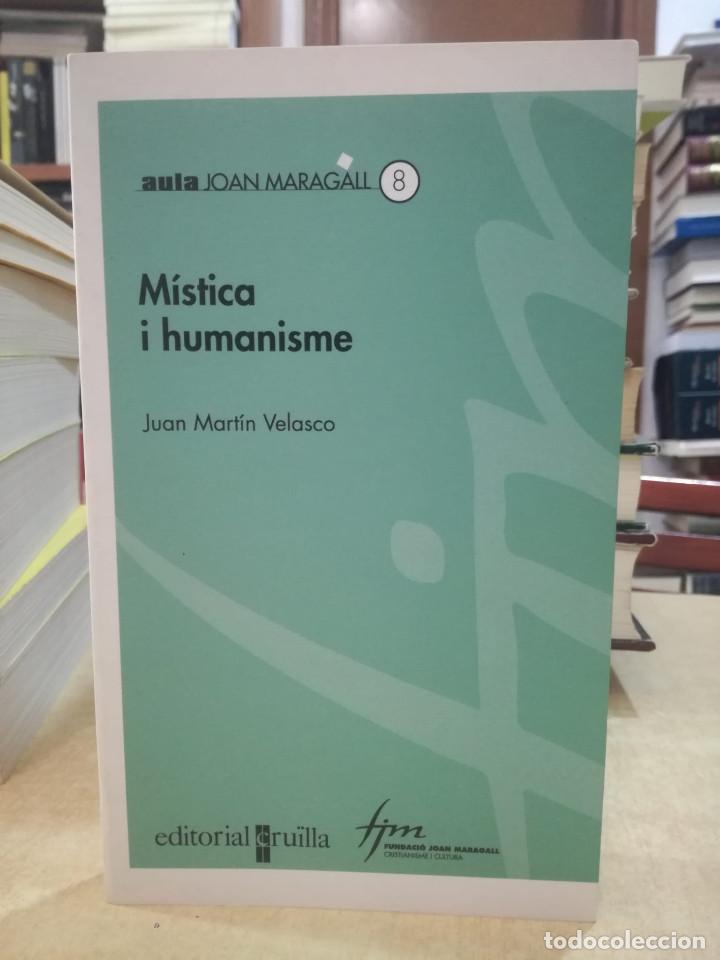 Libros: M&Iacute;STICA I HUMANISME. - JUAN MART&Iacute;N VELASCO. - Foto 1