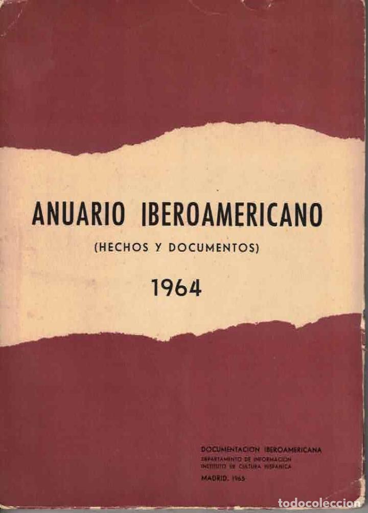 Libros: ANUARIO IBEROAMERICANO. (HECHOS Y DOCUMENTOS). 1964. - ANONIMO. - Foto 1