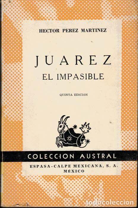 Libros: JUAREZ. EL IMPASIBLE. - PEREZ MARTINEZ, H&eacute;ctor. - Foto 1