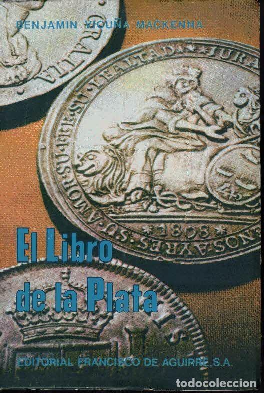 Libros: EL LIBRO DE LA PLATA. - VICU&Ntilde;A MACKENNA, Benjam&iacute;n. - Foto 1