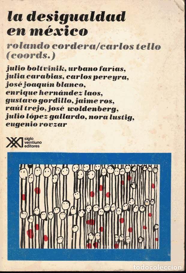 B&uuml;cher: LA DESIGUALDAD EN MEXICO. - CORDERA, Rolando. TELLO, Carlos.