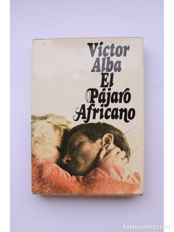 Libros: El p&aacute;jaro africano - ALBA, V&iacute;ctor - Foto 1