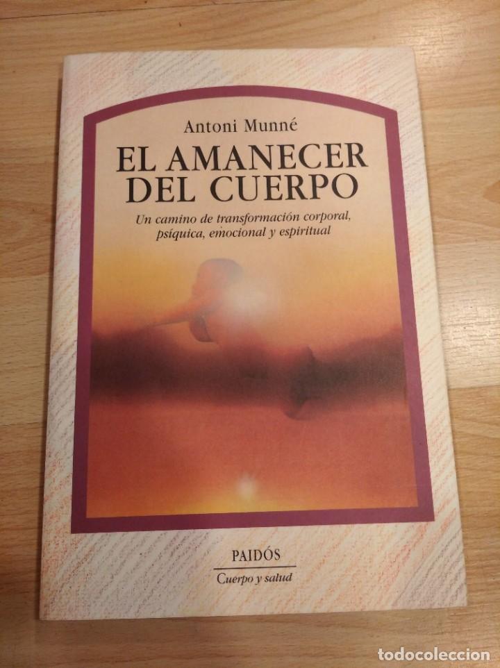 Libros: El amanecer del cuerpo. Antoni Munn&eacute; - Foto 1