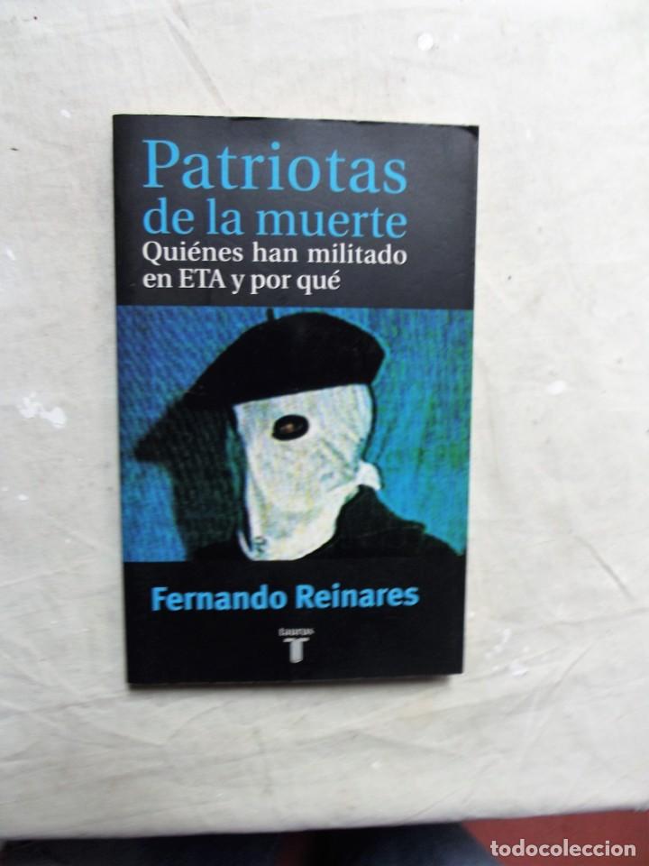 Libros: PATRIOTAS DE LA MUERTE QUIENES HAN MILITADO EN ETA Y POR QUE DE FERNANDO REINARES