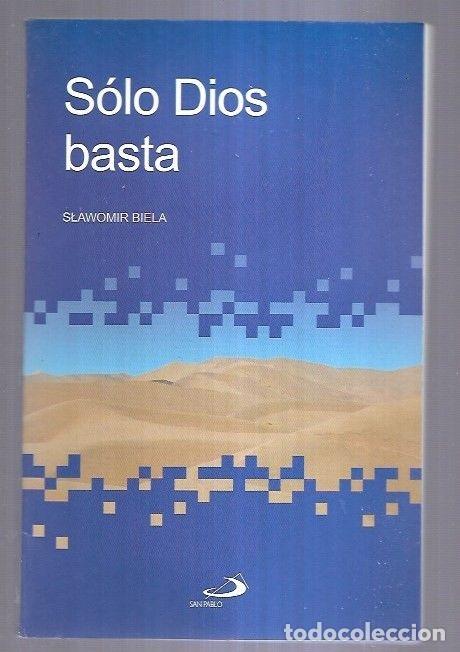 Libros: SOLO DIOS BASTA - BIELA, SLAWOMIR - Foto 1