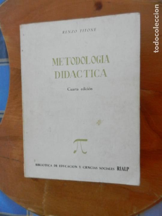 Libros: METODOLOG&Iacute;A DID&Aacute;CTICA - RENZO TITONE - RIALP - 1968. - Foto 1