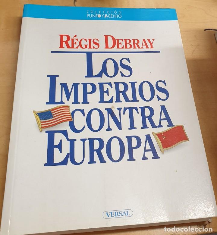 Libros: Los imperios contra Europa - DEBRAY, R&Eacute;GIS - Foto 1