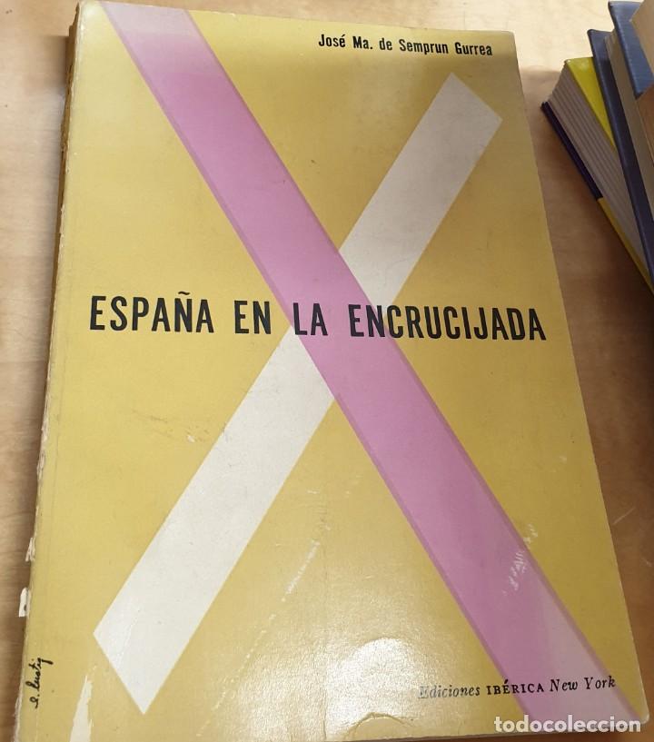 Libros: Espa&ntilde;a en la encrucijada - SEMPR&Uacute;N GURREA, JOS&Eacute; M&ordf; - Foto 1
