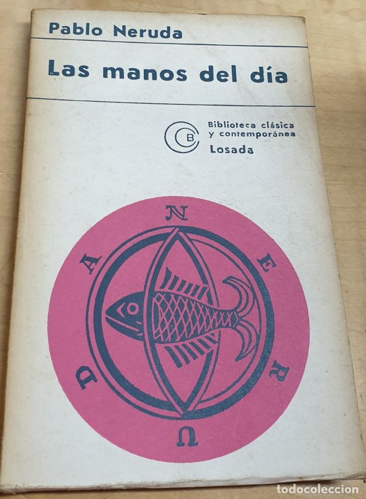 Libros: Las manos del d&iacute;a - NERUDA, PABLO - Foto 1