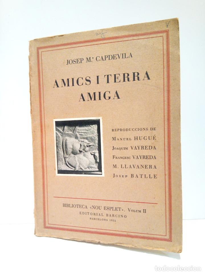 Libros: CAPDEVILA, Josep Mar&iacute;a - Amics i Terra Amiga - Foto 1