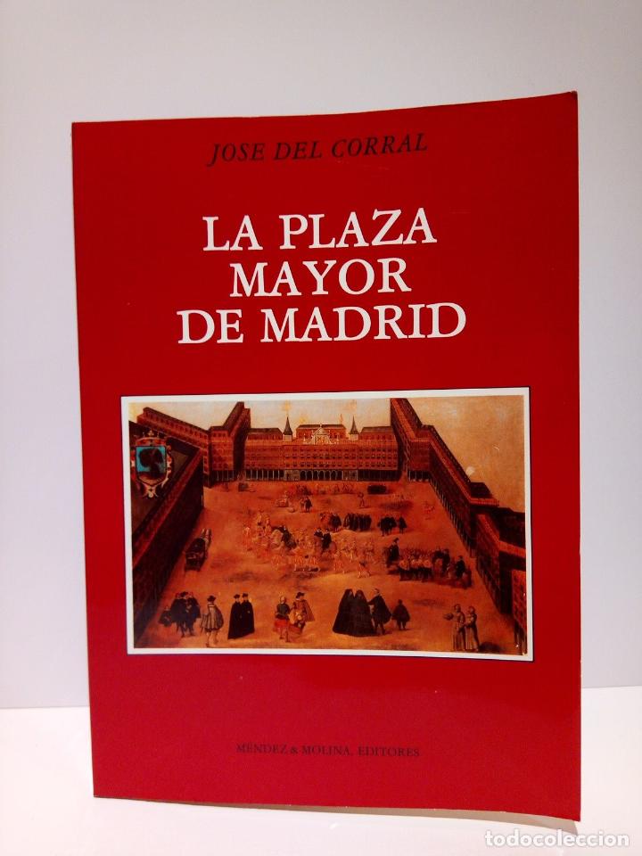Libros: CORRAL, Jos&eacute; del - La Plaza Mayor de Madrid - Foto 1