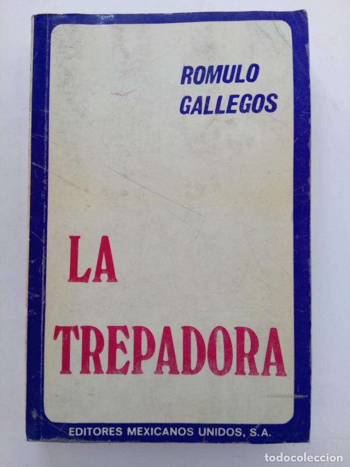 Libros: LA TREPADORA - ROMULO GALLEGOS - EDITORES MEXICANOS UNIDOS - Foto 1