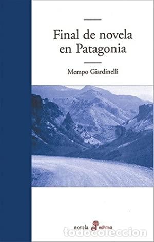 Libros: FINAL DE NOVELA EN PATAGONIA - Giardinelli,Mempo - Foto 1