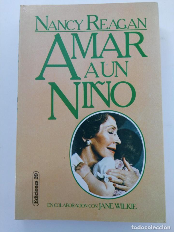 Libros: AMAR A UN NI&Ntilde;O - NANCY REAGAN - EDICIONES 29 - Foto 1