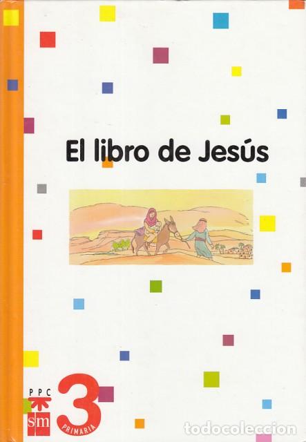 Libros: EL LIBRO DE JES&Uacute;S 3. PRIMARIA - EDICIONES SM - Foto 1