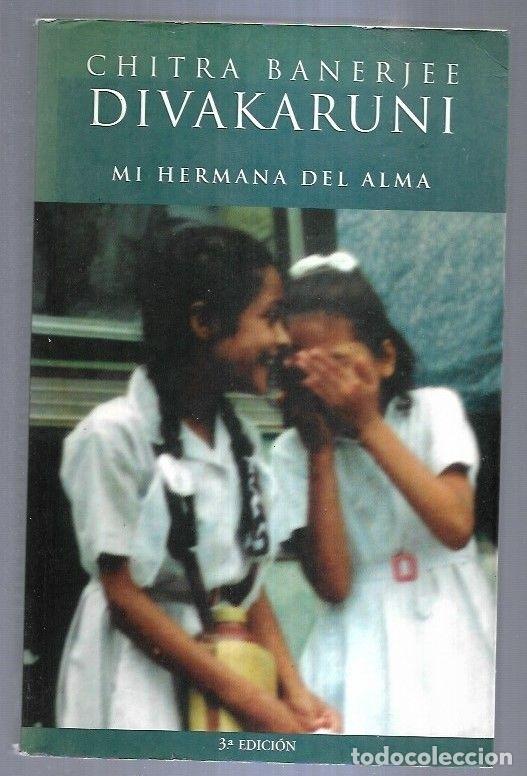 Libros: MI HERMANA DEL ALMA - DIVAKARUNI, CHITRA BANERJEE - Foto 8