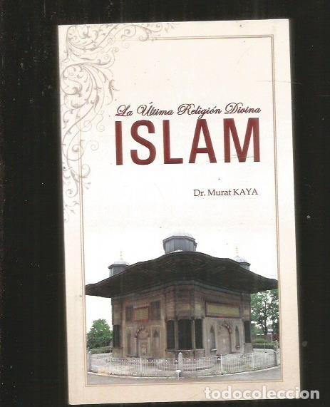 Libros: ISLAM. LA ULTIMA RELIGION DIVINA - KAYA, MURAT - Foto 1