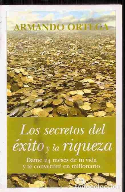 Libros: SECRETOS DEL EXITO Y LA RIQUEZA - LOS - ORTEGA, ARMANDO - Foto 1
