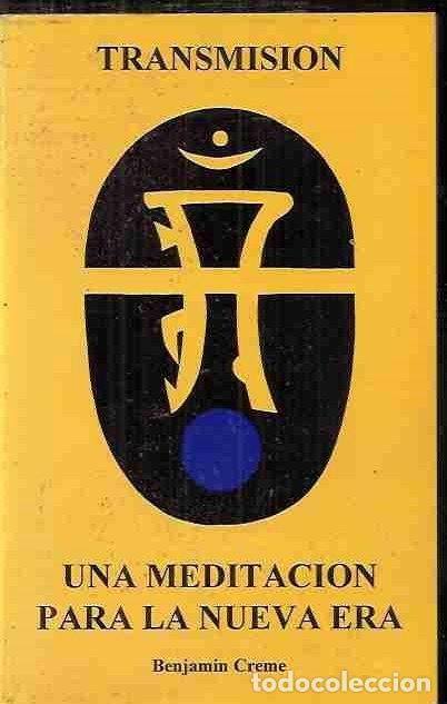 Libros: TRANSMISI&Oacute;N. UNA MEDITACI&Oacute;N PARA LA NUEVA ERA - CREME, BENJAM&Iacute;N - Foto 1