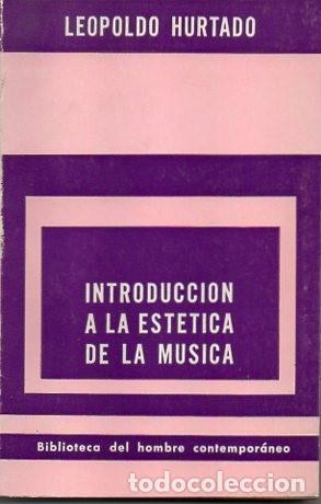 Libros: INTRODUCCION A LA ESTETICA DE LA MUSICA. - HURTADO, Leopoldo. - Foto 1