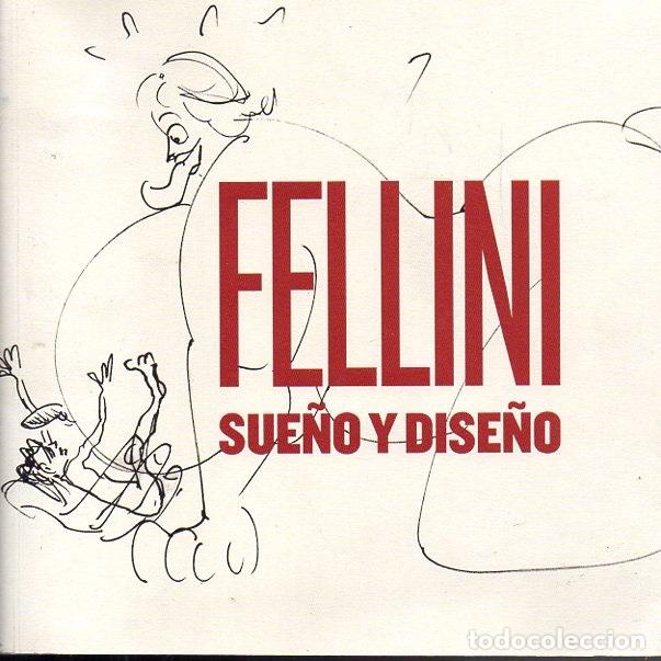 Libros: FELLINI. SUE&Ntilde;O Y DISE&Ntilde;O. - ANGELUCCI, Gianfranco (Comisario). - Foto 1