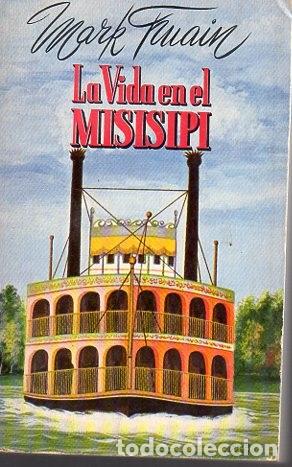 Libros: LA VIDA EN EL MISISIPI. - TWAIN, Mark. - Foto 1