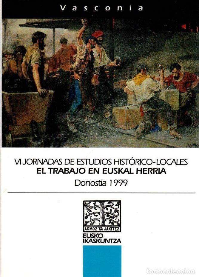 Libros: VI Jornadas de Estudios Hist&oacute;rico-Locales. El trabajo en Euskal Herria - Jornadas de Estudios Hist&oacute;r